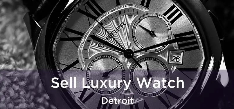  Sell Luxury Watch Detroit