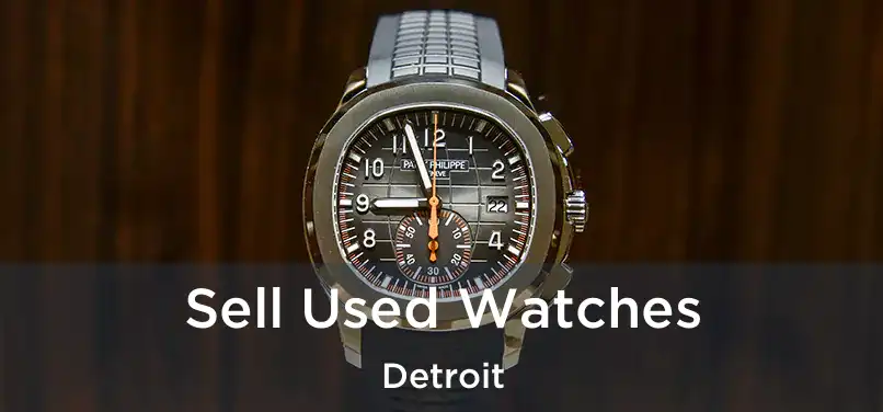  Sell Used Watches Detroit