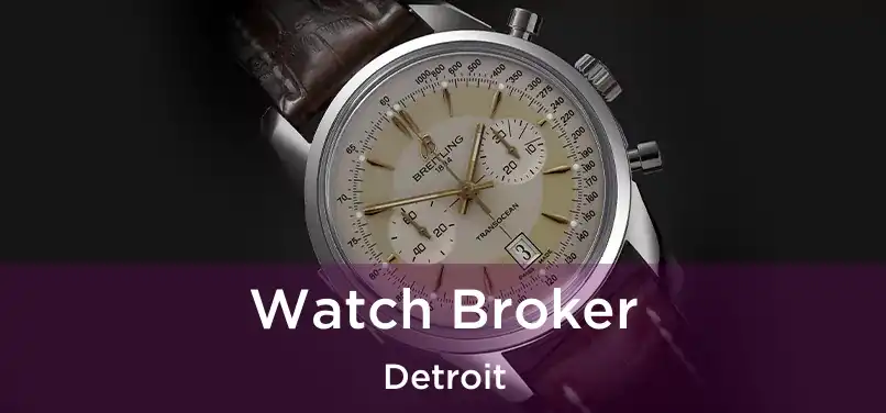  Watch Broker Detroit
