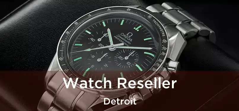 Watch Reseller Detroit