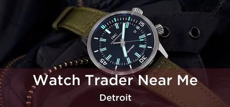  Watch Trader Near Me Detroit